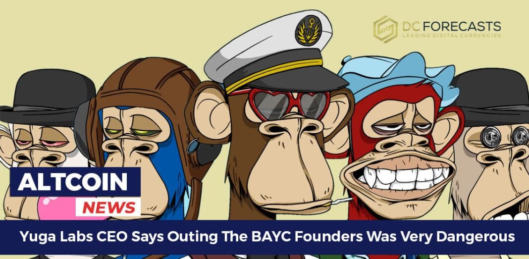 Yuga Labs CEO Says Outing The BAYC Founders Was Very Dangerous