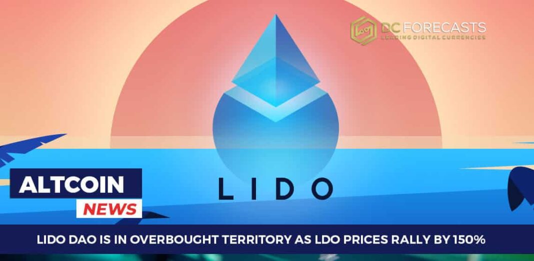 Lido DAO Is In Overbought Territory As LDO Prices Rally By 150%