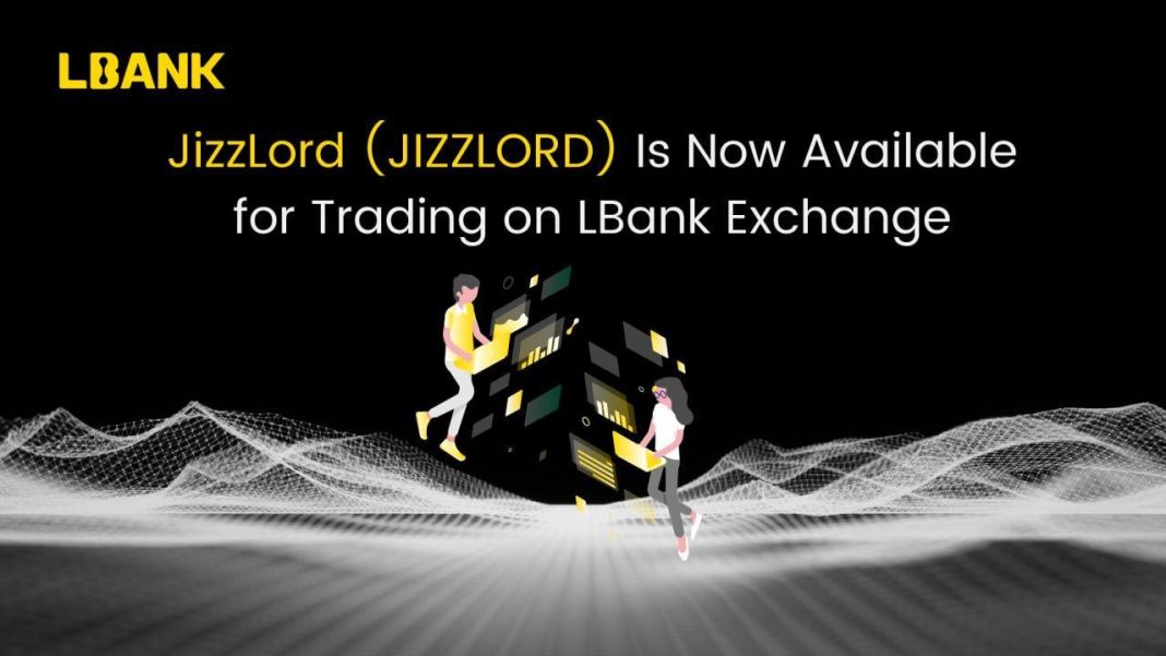 JizzLord (JIZZLORD) Is Now Available for Trading on LBank Exchange – Press release Bitcoin News