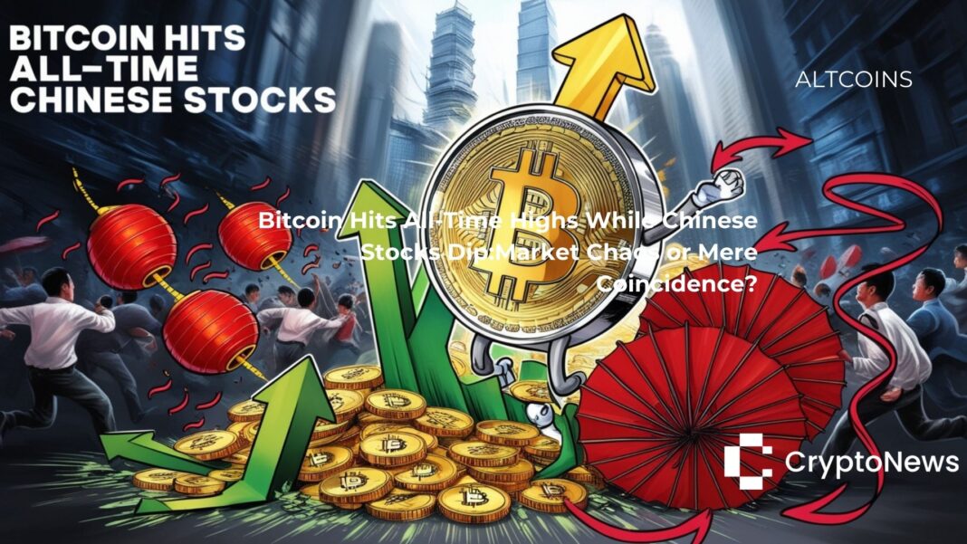 Bitcoin Hits All Time Highs While Chinese Stocks Dip: Market Chaos or Mere Coincidence? - Crypto-News.net