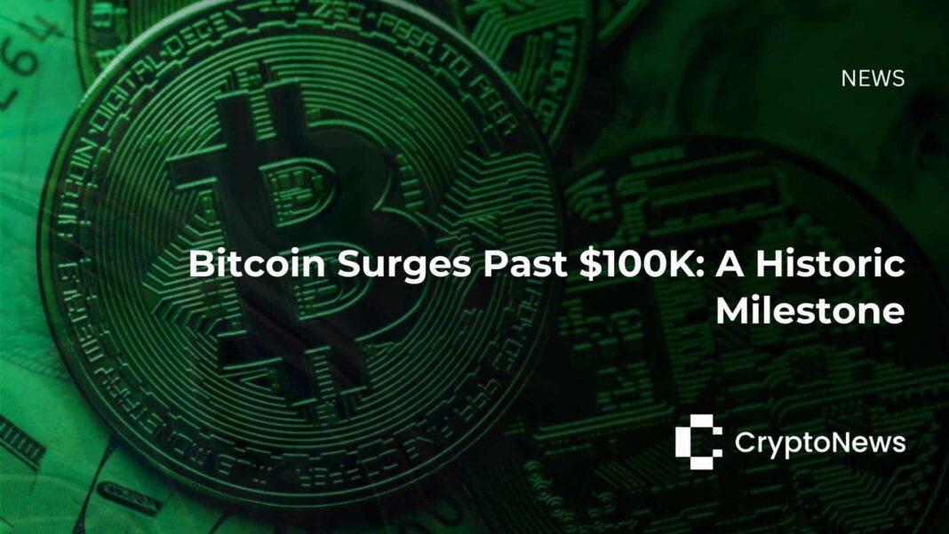 Bitcoin Surges Past $100K: A Historic Milestone - Crypto-News.net