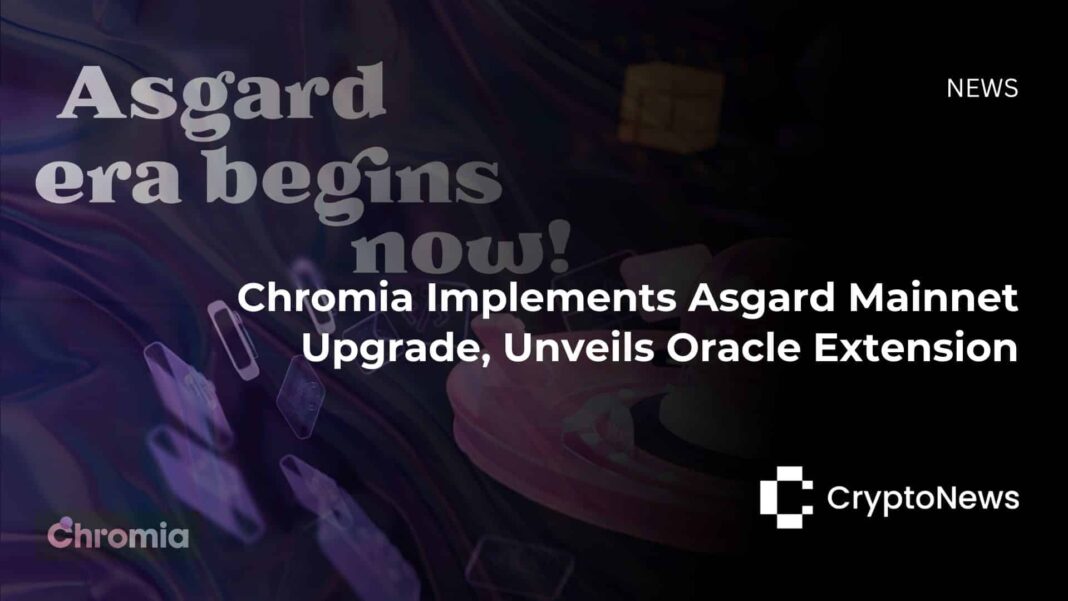 Chromia Implements Asgard Mainnet Upgrade, Unveils Oracle Extension - Crypto-News.net