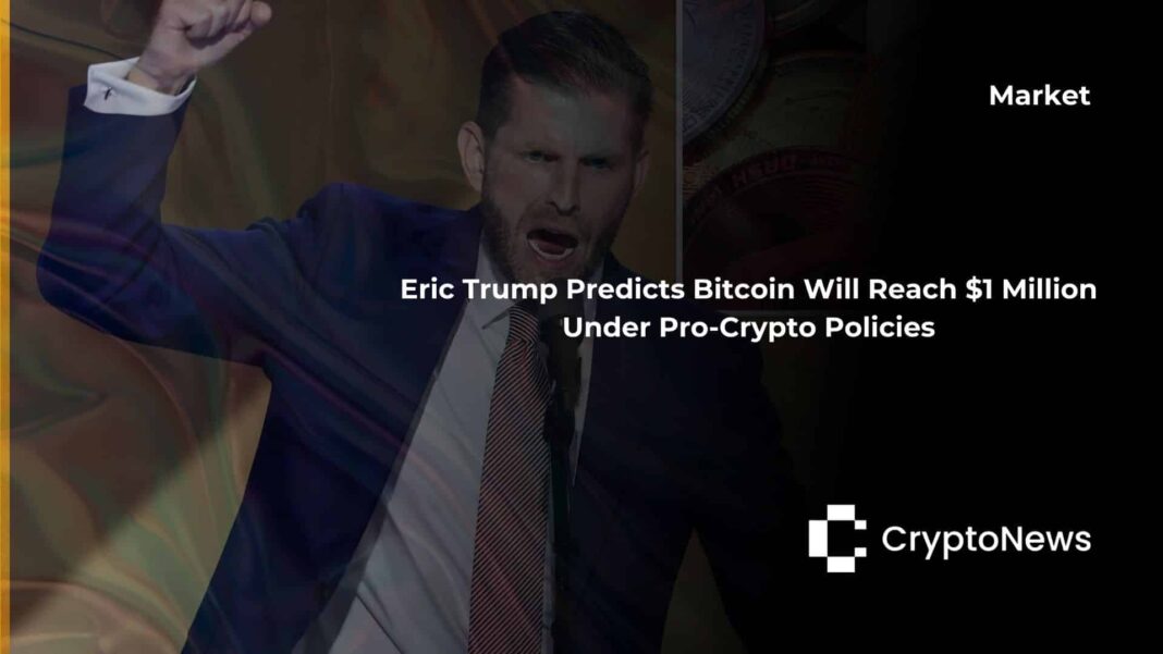 Eric Trump Predicts Bitcoin Will Reach $1 Million Under Pro-Crypto Policies