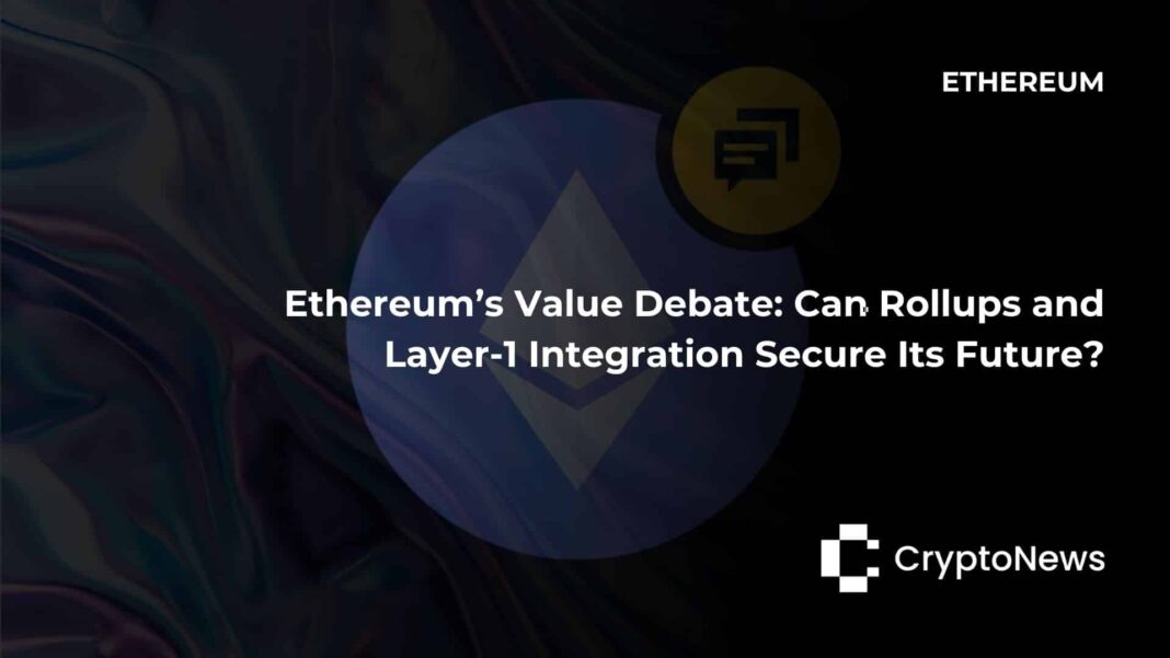 Ethereum’s Value Debate: Can Rollups and Layer-1 Integration Secure Its Future? - Crypto-News.net