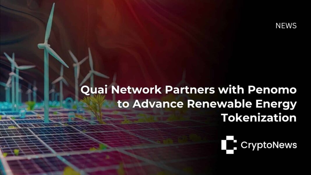 Quai Network Partners with Penomo to Advance Renewable Energy Tokenization - Crypto-News.net