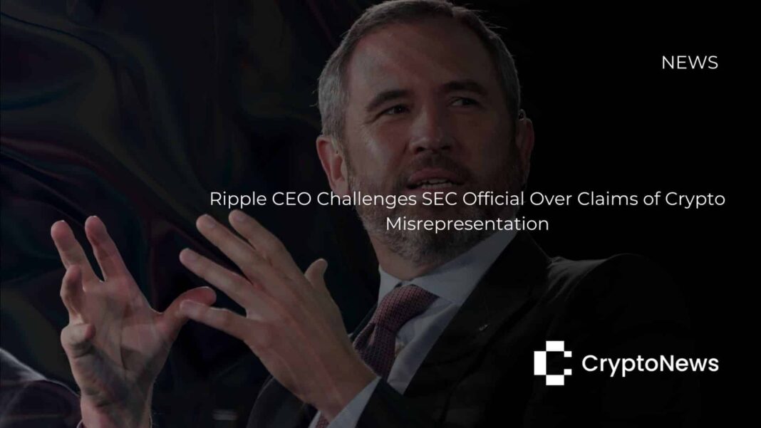 Ripple CEO Challenges SEC Official Over Claims of Crypto Misrepresentation