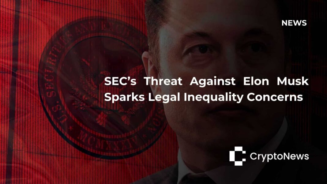 SEC’s Threat Against Elon Musk Sparks Legal Inequality Concerns